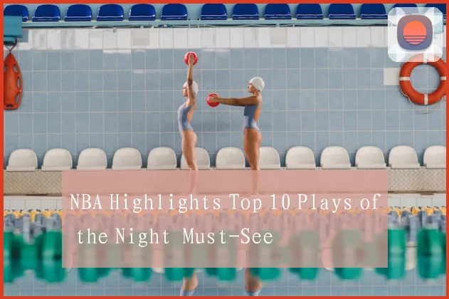 NBA Highlights Top 10 Plays of the Night Must-See